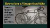 How To Buy A Vintage Road Bicycle What To Look For
